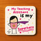 Gift For Teaching Assistant Coaster Thank You Gift My Superhero
