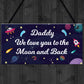 Daddy Gift For Fathers Day Birthday To The Moon And Back