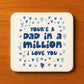Dad In A Million Novelty Coaster Gift For Fathers Day Birthday