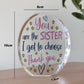 You Are The Sister I Got To Choose Gift For Best Friend Plaque