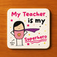 Gift For Teacher Coaster Thank You Gift My Superhero Gifts