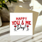 HAPPY YOU AND ME DAY Anniversary Card For Him Her Valentine Card