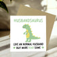 Husband Birthday Card for Him Husbandsaurus Card For Anniversary