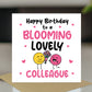 Birthday Gift For Colleague BLOOMING LOVELY COLLEAGUE Card