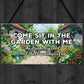 Garden Sign and Plaques Come Sit In The Garden Wall Shed Signs