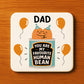 Funny Gift For Dad MY FAVOURITE HUMAN BEAN Coaster Gift For Dad