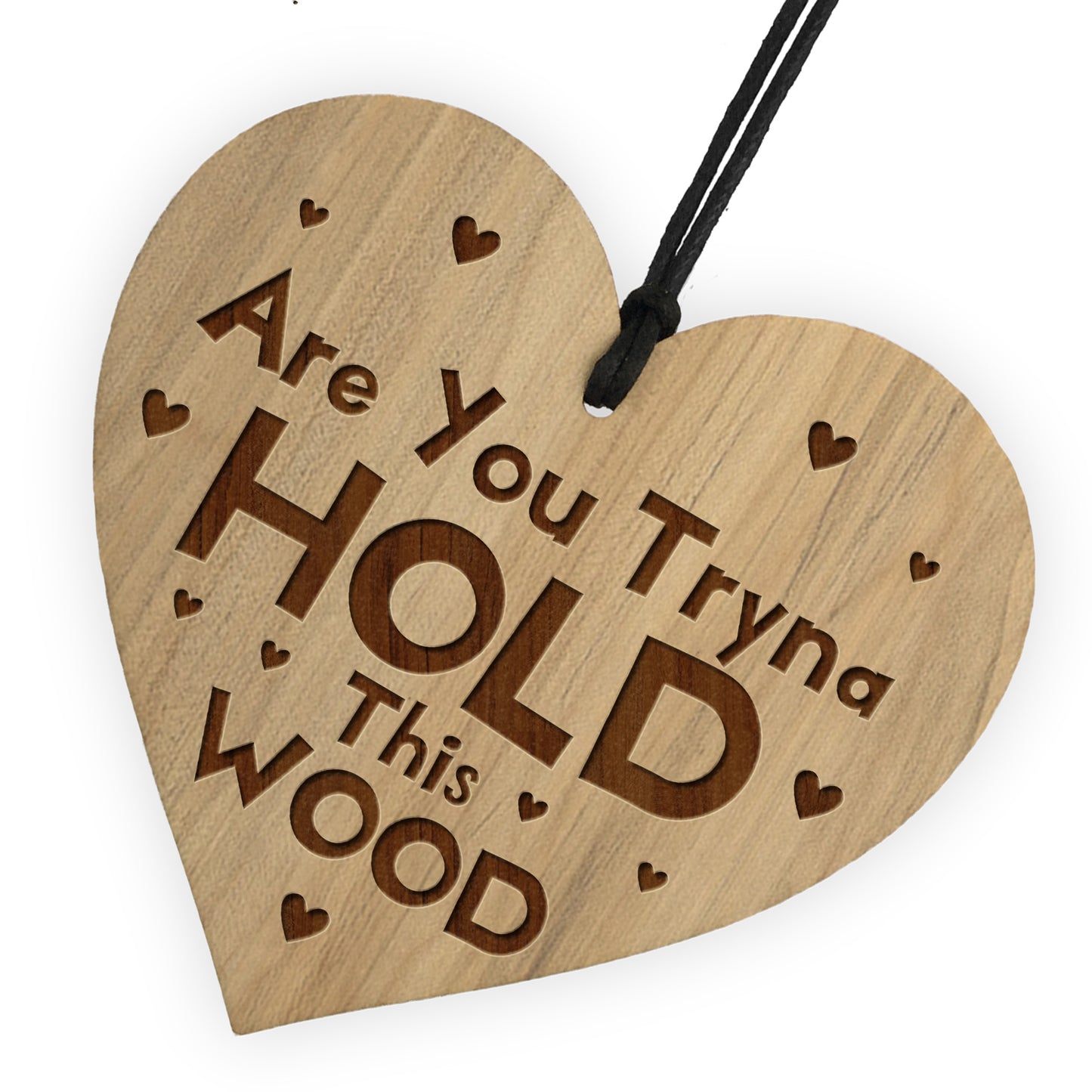 You Tryna Hold This Wood Funny Gift For Girlfriend Wife