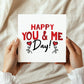 HAPPY YOU AND ME DAY Anniversary Card For Him Her Valentine Card
