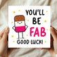 YOU'LL BE FAB Good Luck Card With Kraft Envelope Good Luck Card