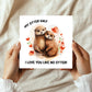 Cute Card For Valentines Day Anniversary Love You Like No Otter