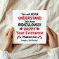 Romantic Birthday Card Your Existence Makes Me Birthday Card