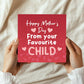 Funny Mothers Day Card From Your Favourite Child Mum Card