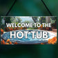 Welcome Hot Tub Sign Hot Tub Accessories Garden Shed Wall Fence