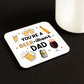 Funny Dad Gift Dad Coaster You Are A Beer-illiant Dad Gift