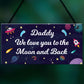 Daddy Gift For Fathers Day Birthday To The Moon And Back