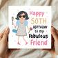 50th Birthday Card For Fabulous Friend Best Friend Card For 50th