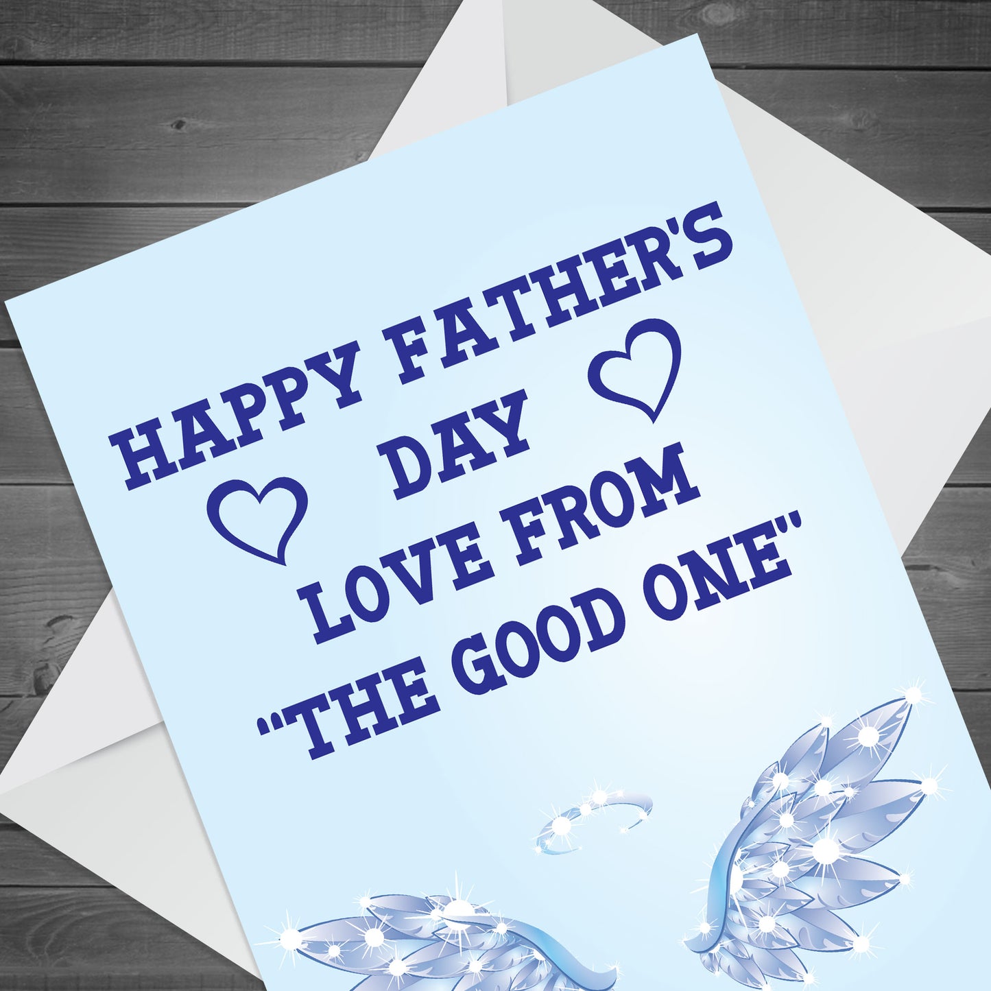 Happy Fathers Day Love From The Good One Funny Card For Dad