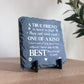 TRUE FRIEND Friendship Gift For Best Friend Slate Plaque
