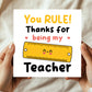 Special Card For Teacher YOU RULE Card Teacher Appreciation Card