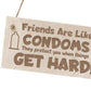 Funny Friendship Plaque Wood Sign Gift For Friends Cheer Up