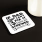 Funny Dad Gift Dad Coaster Dad Cant Fix It Were All Screwed Gift