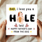 Funny Fathers Day Card From The Dog I Love You A Hole Lot Joke