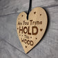 You Tryna Hold This Wood Funny Gift For Girlfriend Wife