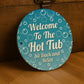 Hot Tub Sign For Outdoor Welcome To The Hot Tub Sign For Wall