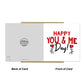 HAPPY YOU AND ME DAY Anniversary Card For Him Her Valentine Card