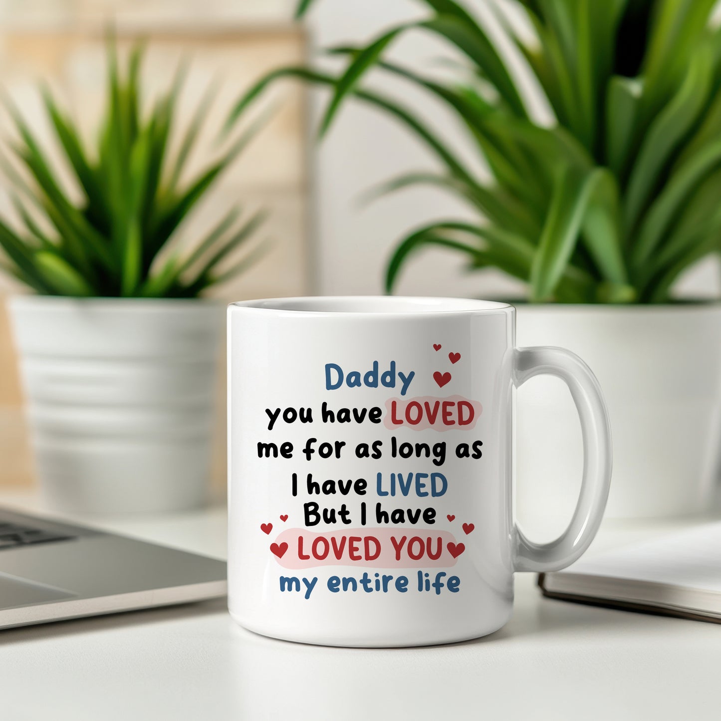 Cute Dad Gift Dad Coffee Mug Loved You My Entire Life Dad Gift