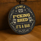 Funny Rude Bar Sign ITS A BAR Sign Wall Mounted Sign Man Cave