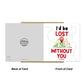 I'd Be Lost Without You Literally Card Funny Anniversary Card