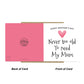 Cute Mothers Day Card, Never Too Old To Need My Mum Card
