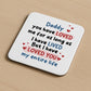 Cute Dad Gift Dad Coaster Loved You My Entire Life Dad Gifts