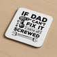 Funny Dad Gift Dad Coaster Dad Cant Fix It Were All Screwed Gift