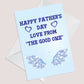 Happy Fathers Day Love From The Good One Funny Card For Dad