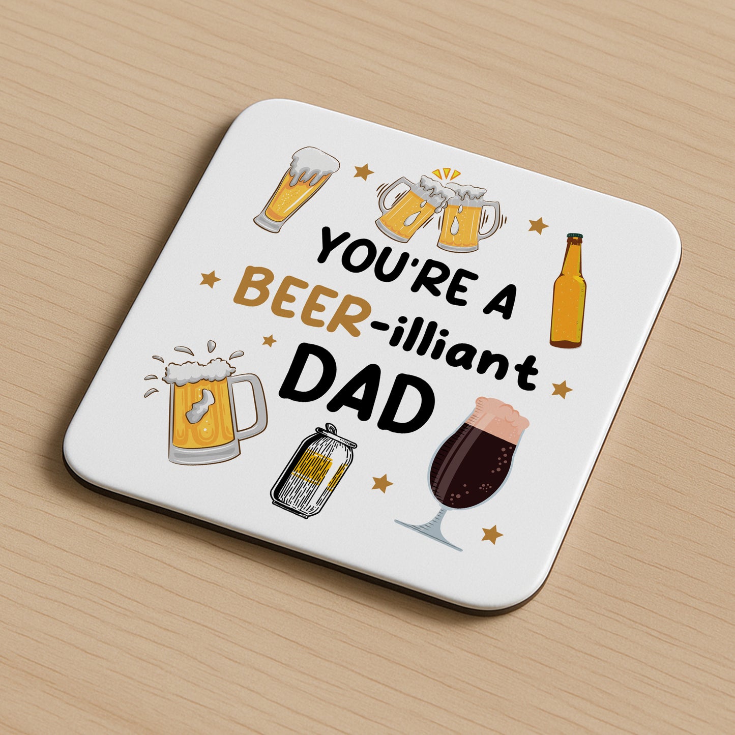 Funny Dad Gift Dad Coaster You Are A Beer-illiant Dad Gift