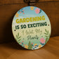 Gardening So Exciting Funny Novelty Garden Sign For Outside