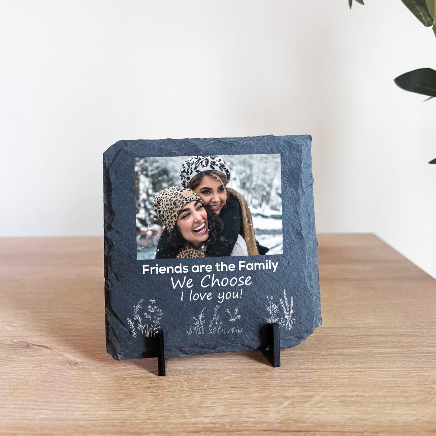 Friends Are The Family We Choose Personalised Slate Friendship