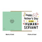 Happy Fathers Day Card For Dad Human Servant Funny Card From Cat
