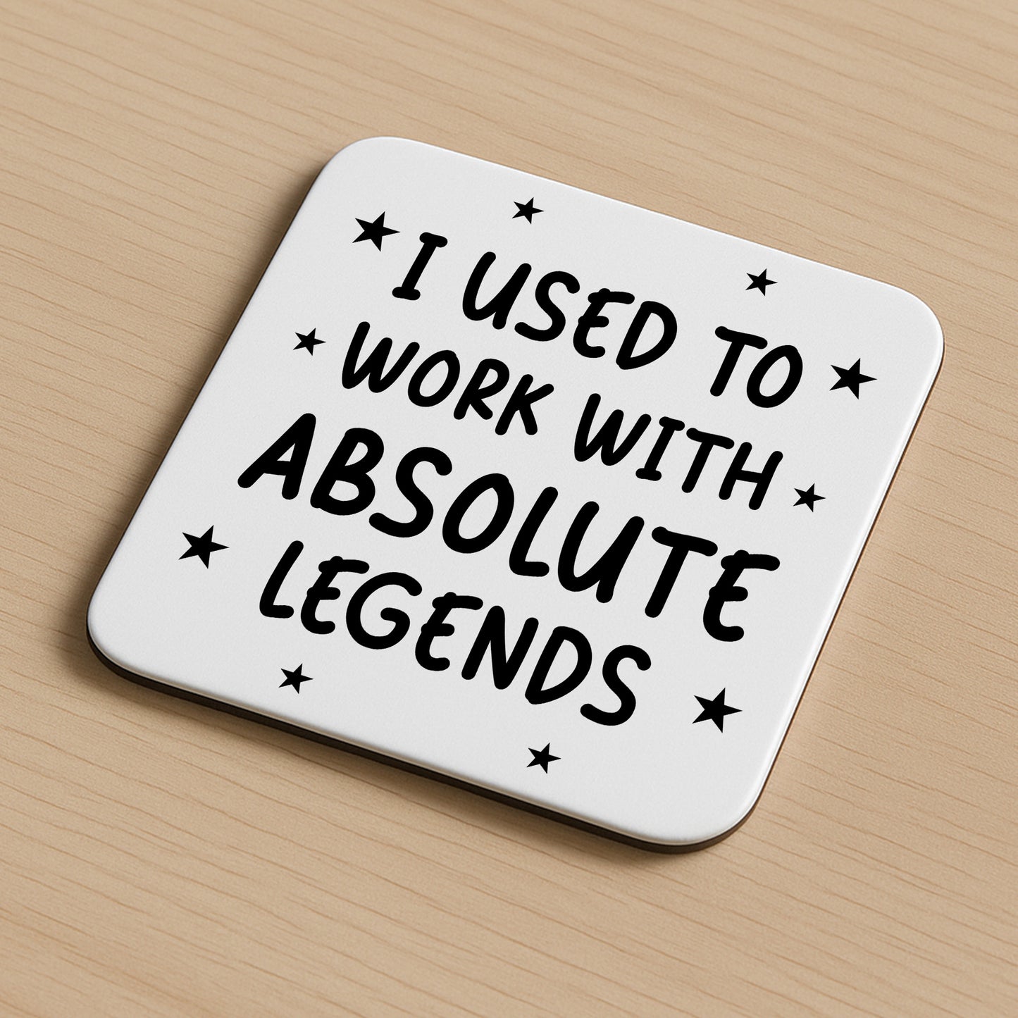 Funny Colleague Gift Used Tio Work With Absolute Legends Coaster