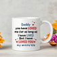 Cute Dad Gift Dad Coffee Mug Loved You My Entire Life Dad Gift