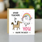 Funny Card For Teacher Thank You Card Leaving School Unicorn