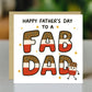 Happy Fathers Day Card For Dad FAB DAD CARD From Son Daughter