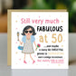 50th Birthday Card For Friend Mum Nan Auntie FABULOUS AT 50 Card