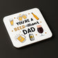 Funny Dad Gift Dad Coaster You Are A Beer-illiant Dad Gift