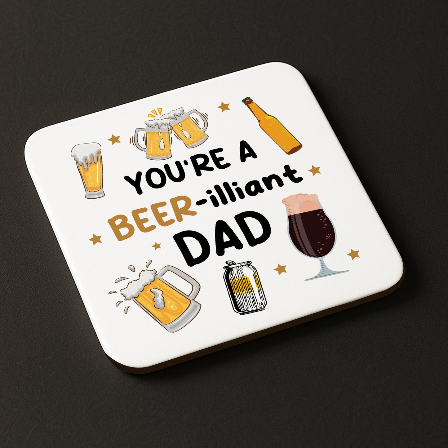 Funny Dad Gift Dad Coaster You Are A Beer-illiant Dad Gift