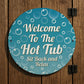 Hot Tub Sign For Outdoor Welcome To The Hot Tub Sign For Wall