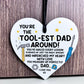You Are The Toolest Dad Gift For Birthday Fathers Day Heart