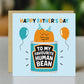 Happy Fathers Day Card For Dad My Favourite Human Bean Card